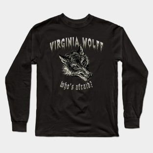 Who's Afraid of Virginia Wolff? Long Sleeve T-Shirt